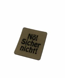 Kunstlederlabel Nö, sicher nicht! 3