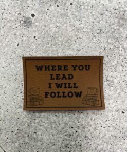 Kunstleder Label mit Schriftzug Where you lead I will follow