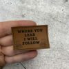 Kunstleder Label mit Schriftzug Where you lead I will follow