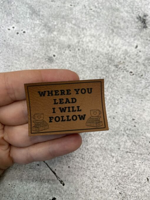 Kunstleder Label mit Schriftzug Where you lead I will follow